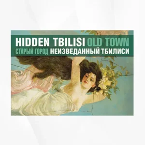 Hidden Tbilisi – Old Town